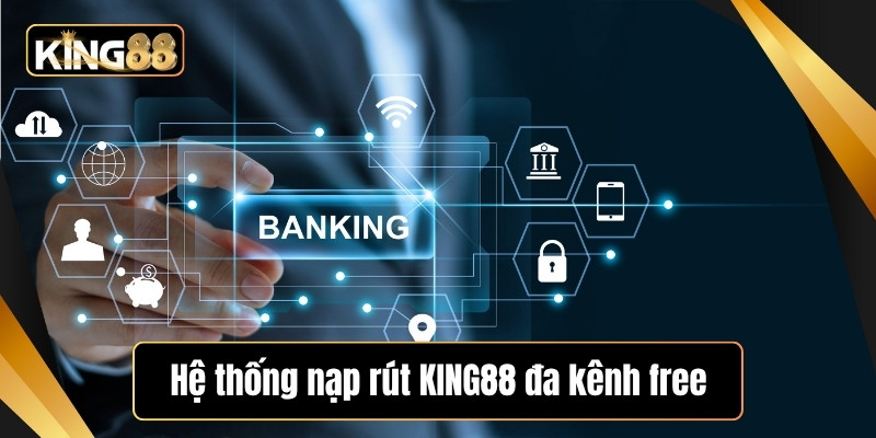 KING88 🎖️ Cá Cược Đẳng Cấp Thượng Lưu - Uy Tín - Minh Bạch 51 Hệ thống nạp rút KING88 đa kênh free
